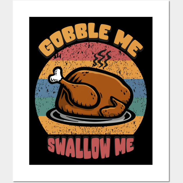 Gobble Me Swallow Me Wall Art by MZeeDesigns